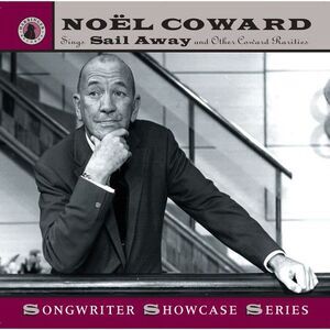 Noël Coward - Sings Sail Away and Other Coward Rarities  CD